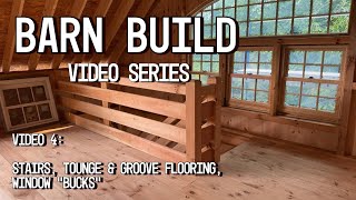 How To Build A Barn | Stairs, Decking, Exterior Prep