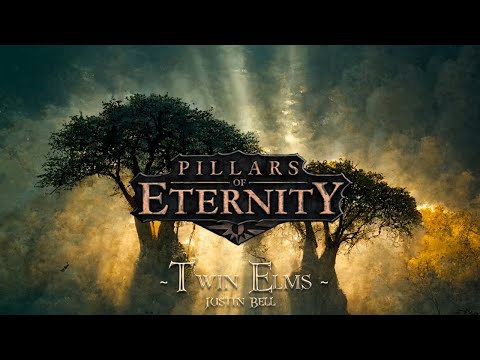 Justin Bell (Pillars of Eternity) — Twin Elms [Extended] (1 Hr.)