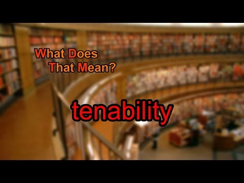 What does tenability mean?