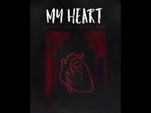 My Heart - Cammy Bee ft Eddie Bro 2021
