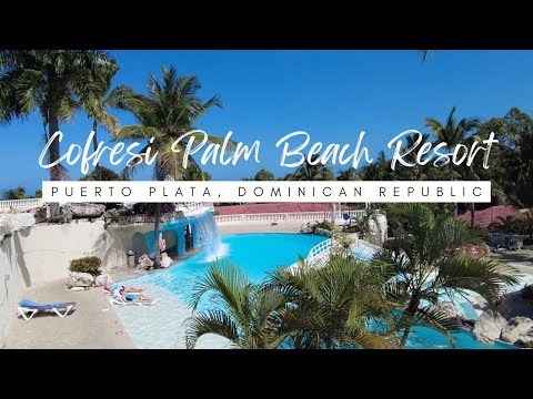 GUIDED TOUR | COFRESI PALM ALL INCLUSIVE, DOMINICAN REPUBLIC