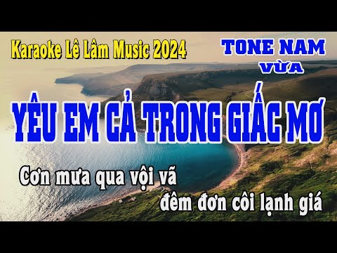 Yêu Em Cả Trong Giấc Mơ Karaoke Tone Nam Vừa - Lê Lâm Music