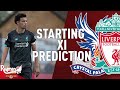 Crystal Palace v Liverpool | Starting XI Prediction LIVE
