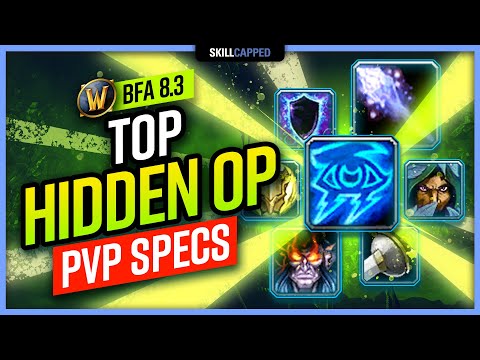 TOP HIDDEN OP World of Warcraft PvP Specs | BfA 8.3 WoW PvP Guide
