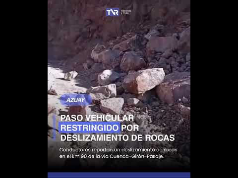 🚨#Azuay: Deslizamiento de rocas en el km 90 mantiene cerrado el paso en la vía Cuenca–Girón–Pasaje.