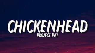 Project Pat - Chickenhead (Lyrics) &quot;Yeah You Like My Outfit, Don&#39;t Even Fake The Deal&quot; [Tiktok Song]