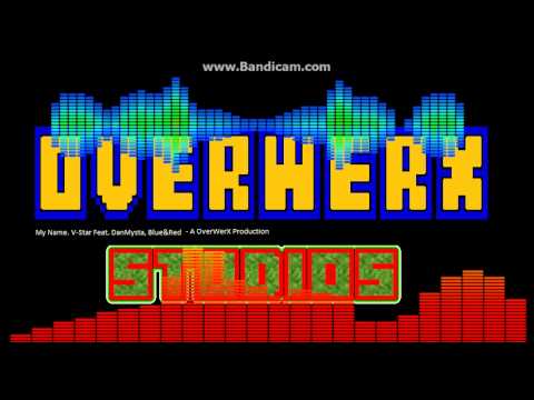 My Name, V-Star Feat. DanMysta, Blue and Red - OverWerX Production