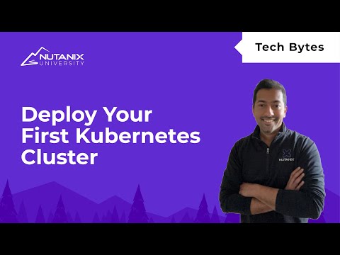 Deploy Your First Kubernetes Cluster with Nutanix Kubernetes Platform | Nutanix University