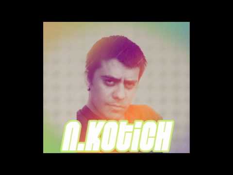 N.Kotich - Gimme Some Luv