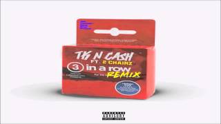 TK N Cash - 3 In A Row ( Remix ) ft. 2 Chainz