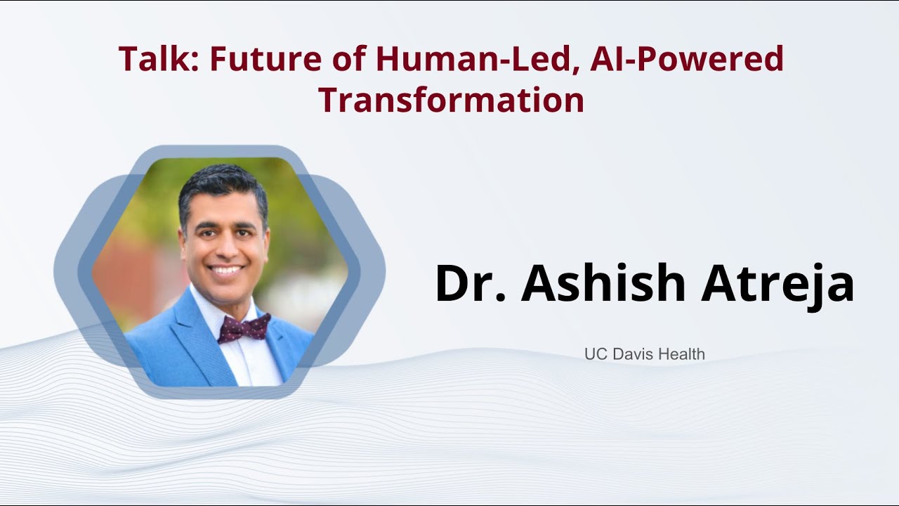 Talk: Future of Human-Led, AI-Powered Transformation with Ashish Atreja