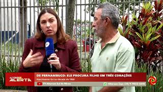 Homem viaja de Pernambuco a Três Crações em busca de filho ou filha