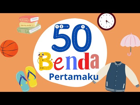 50 Nama Benda | Kata Pertamaku Mengenal Nama Benda Untuk Bayi Dan Balita Bahasa Indonesia