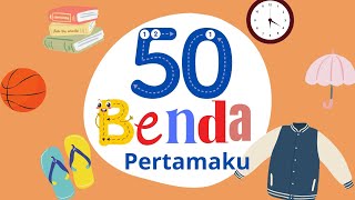 Download lagu 50 Nama Benda | Kata Pertamaku Mengenal Nama Benda Untuk Bayi Dan Balita Bahasa Indonesia mp3