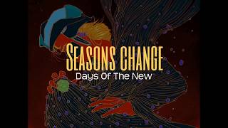 Days of the New - Seasons Change (Lyrics)