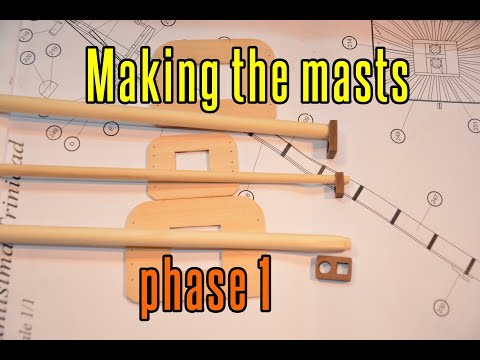 Santisima Trinidad - part 56 (phase 1) Making The Masts