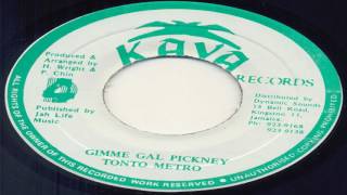 Tonto Metro - Gimme Gal Pickney