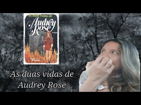 # 4 As duas vidas de Audrey Rose, de Frank de Felitta