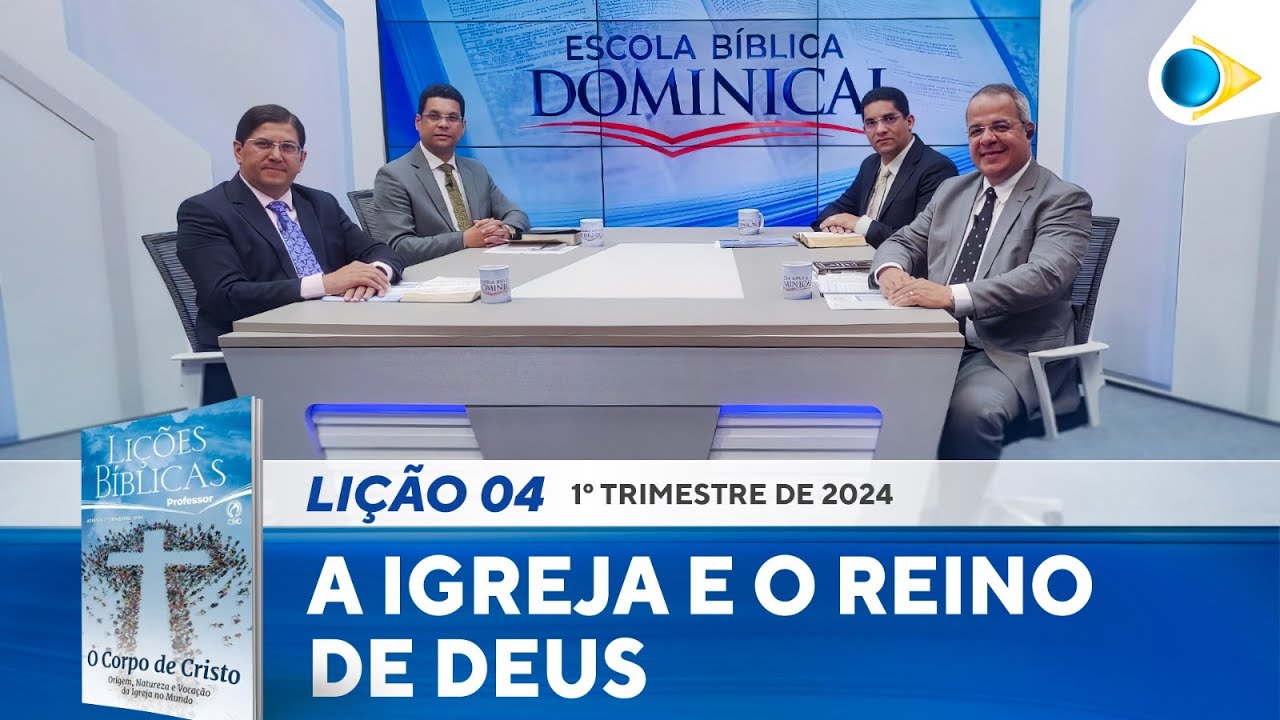 EBD | Lição 4ª: A Igreja e o Reino de Deus