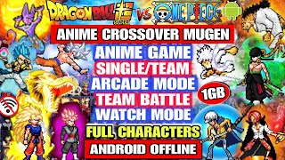NEW‼️ ONE PIECE VS DRAGON BALL MUGEN (FULL CHARACTERS) Watch Mode Anime Crossover Mugen Android