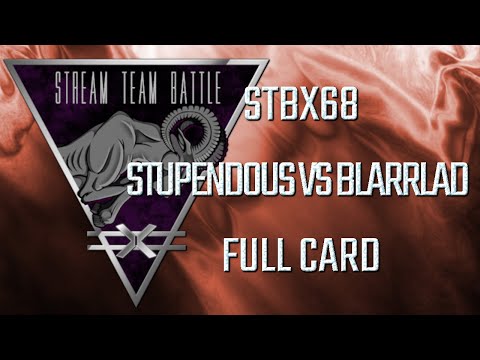 STBX68: Stupendous vs Blarrlad - Full Card