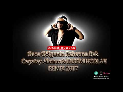 DJ SEMIH COLAK - Gece Gölgenin Rahatına Bak - Cagatay Akman
