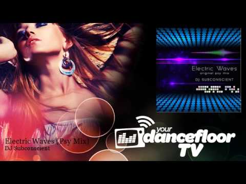 DJ Subconscient - Electric Waves - Psy Mix