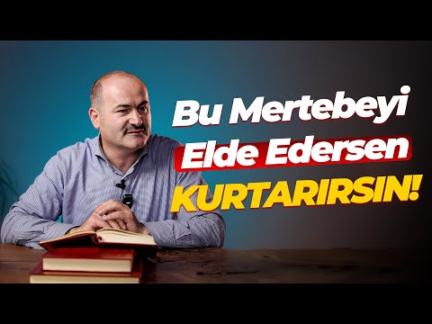 Bu Mertebeyi Elde Edersen Kurtarırsın | Said Şaşmaz