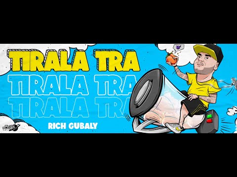 RICH GUBALY - TIRALA TRA (Official Lyric Video)