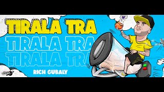 RICH GUBALY - TIRALA TRA (Official Lyric Video)