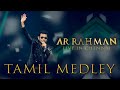Tamil Medley A R Rahman Live In Chennai