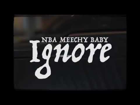 NBA MeechyBaby - Ignore (Music Video)