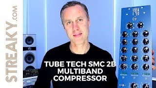 Video thumbnail for TUBETECH SMC 2B MULTIBAND COMPRESSOR REVIEW | Streaky.com by Streaky