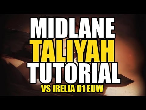 Season 9 Taliyah Guide - EUW Diamond 1 Taliyah MID Tutorial VS Irelia - Full Game Analysis