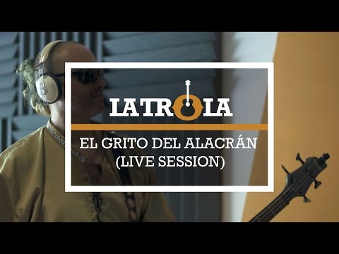 El Grito del Alacrán (Live Session) | La Trola