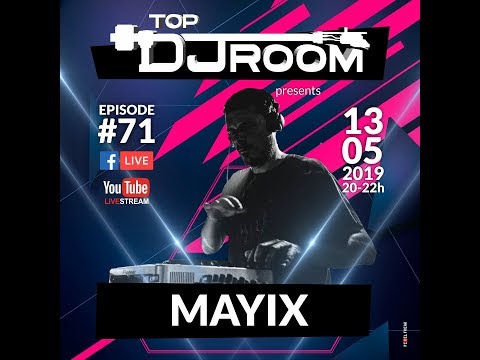 Top DJ Room x MAYIX - EP#71