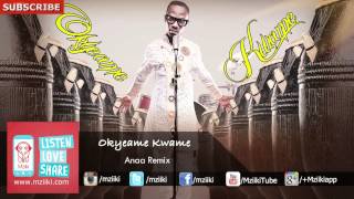 Anaa Remix | Okyeame Kwame | Official Audio