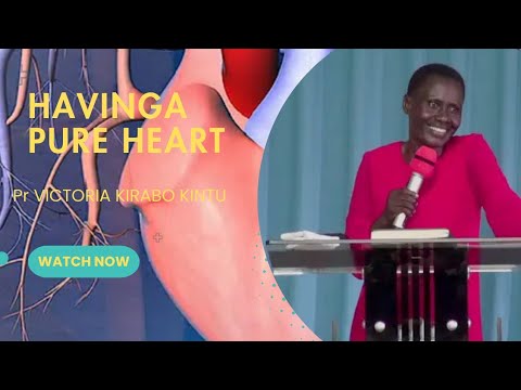 HAVING A PURE HEART (OKUFUNA OMUTIMA OGUTUKILIDE/PR VICTORIA KIRABO KINTU 