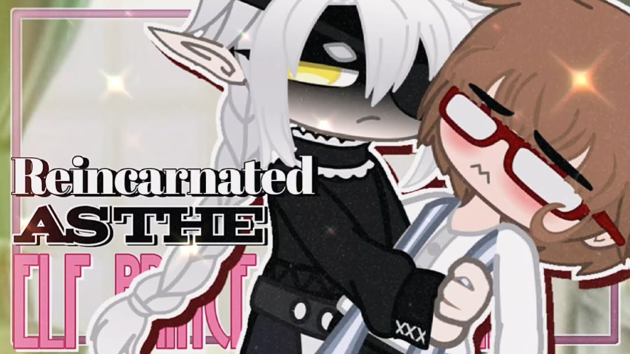 Reincarnated as the ELF PRINCE'S "BRIDE" || GAY GCMM Gacha Club Mini Movie || BL