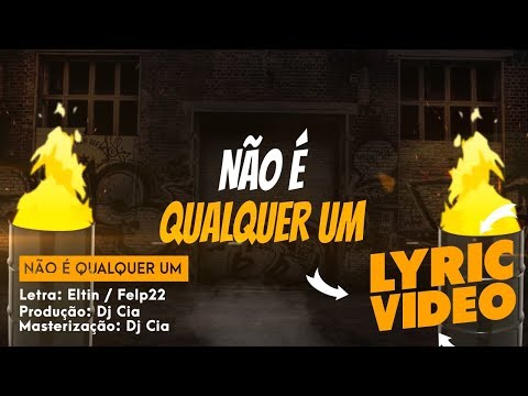 Eltin e Felp 22 (Cacife Clandestino) - Não é qualquer um (LYRIC VÍDEO)