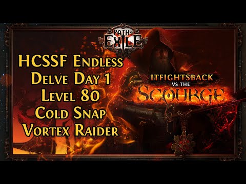 HCSSF Endless Delve Day 1 - Level 80 Cold Snap Vortex Raider