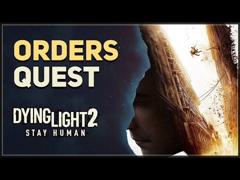 DYING LIGHT 2  Orders  Part  23 #pc Walkthrough Gameplay - (FULL GAME) #gaming