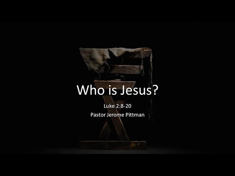 Who is Jesus? · 211219 AM Service · Pastor Jerome Pittman