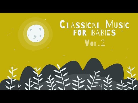 Classical Piano for Babies Vol.2 - Relaxing & Calming Music - Baby Lullabies