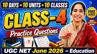 Class-4 Practice Questions UGC NET Education June 2026 | 10 Days 10 Units 10 Classes#ugcneteducation