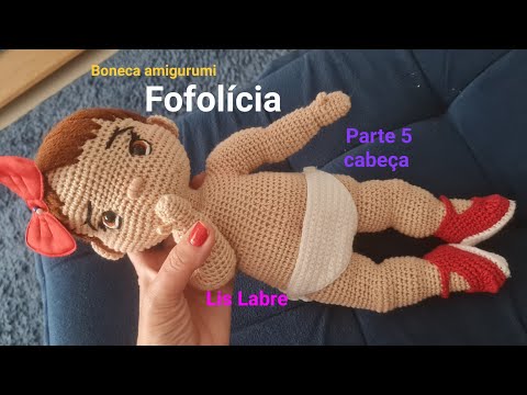 Fofolícia- parte 5- cabeça- boneca amigurumi sem costura- crochê- artesanato