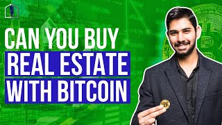 Can You Buy Real Estate with Bitcoin?