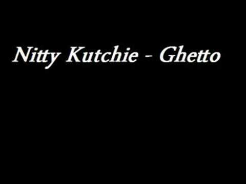 Nitty Kutchie - Ghetto
