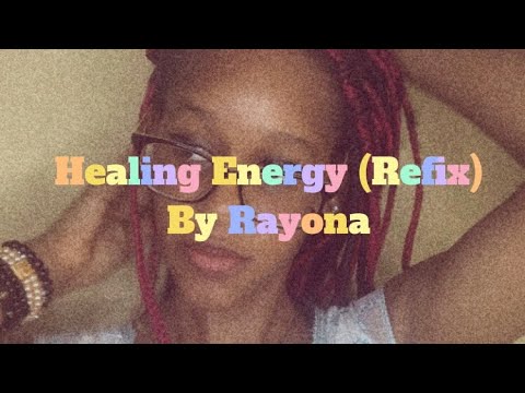 Healing Energy(Refix by Rayona) (Lyric Video)