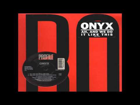 Onyx - Ah, and we do it like this (Original)